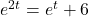 e^{2t} = e^{t}+6