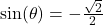 \sin(\theta) = -\frac{\sqrt{2}}{2}