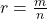 r = \frac{m}{n}