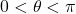 0< \theta < \pi