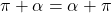 \pi + \alpha = \alpha + \pi