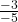 \frac{-3}{-5}