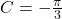 C = -\frac{\pi}{3}