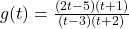 g(t) = \frac{(2t-5)(t+1)}{(t-3)(t+2)}