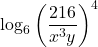 \log_{6} \left(\dfrac{216}{x^3y}\right)^4