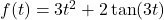 f(t) = 3t^2 + 2 \tan(3t)