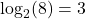 \log_{2}(8) = 3