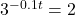 3^{-0.1t} = 2