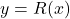 y = R(x)