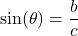 \sin(\theta) = \dfrac{b}{c}