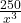 \frac{250}{x^3}