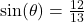 \sin(\theta) = \frac{12}{13}