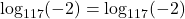 \log_{117}(-2) = \log_{117}(-2)