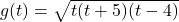 g(t) = \sqrt{t(t + 5)(t - 4)}