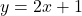 y = 2x+1