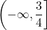 \left(-\infty, \dfrac{3}{4}\right]