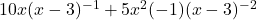 10x(x-3)^{-1} + 5x^2(-1)(x-3)^{-2}