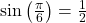 \sin\left( \frac{\pi}{6} \right) = \frac{1}{2}