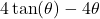 4\tan(\theta) - 4\theta