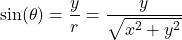 \sin(\theta) = \dfrac{y}{r} = \dfrac{y}{\sqrt{x^2+y^2}}