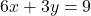 6x + 3y =9