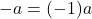 -a = (-1)a