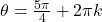 \theta = \frac{5\pi}{4} + 2\pi k