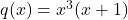 q(x) = x^3(x+1)