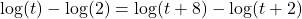 \log(t) - \log(2) = \log(t+8) - \log(t+2)