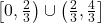 \left[0, \frac{2}{3} \right) \cup \left(\frac{2}{3}, \frac{4}{3} \right]