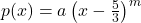 p(x) = a\left(x - \frac{5}{3}\right)^m