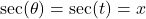 \sec(\theta) = \sec(t) = x