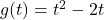 g(t) = t^2-2t