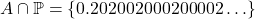 A \cap \mathbb{P} = \{ 0.202002000200002 \ldots \}