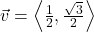 \vec{v} = \left<\frac{1}{2}, \frac{\sqrt{3}}{2} \right>