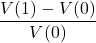 \dfrac{V(1) - V(0)}{V(0)}