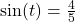 \sin(t) = \frac{4}{5}