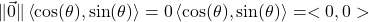 \| \vec{0} \| \left< \cos(\theta), \sin(\theta) \right> = 0 \left< \cos(\theta), \sin(\theta) \right> = <0,0>