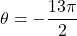 \theta = -\dfrac{13\pi}{2}