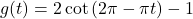 g(t) = 2\cot\left(2\pi - \pi t \right) - 1