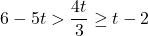 6-5t > \dfrac{4t}{3} \geq t - 2