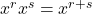 x^{r} x^{s} = x^{r+s}