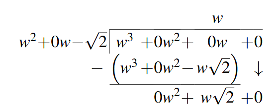 The process of dividing w cubed by w squared minus the square root of 2. The quotient is w and the remainder is w times the square root of 2.