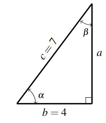 A right triangle with horizontal side b = 4, vertical side a, and hypotenuse c=7. Angles alpha and beta are labeled.