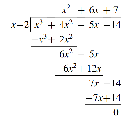 The process of dividing x cubed plus 4 times x squared minus 5 times x minus 14 divided by x minus 2. In each step the subtraction is changed to addition by distributing negative one.